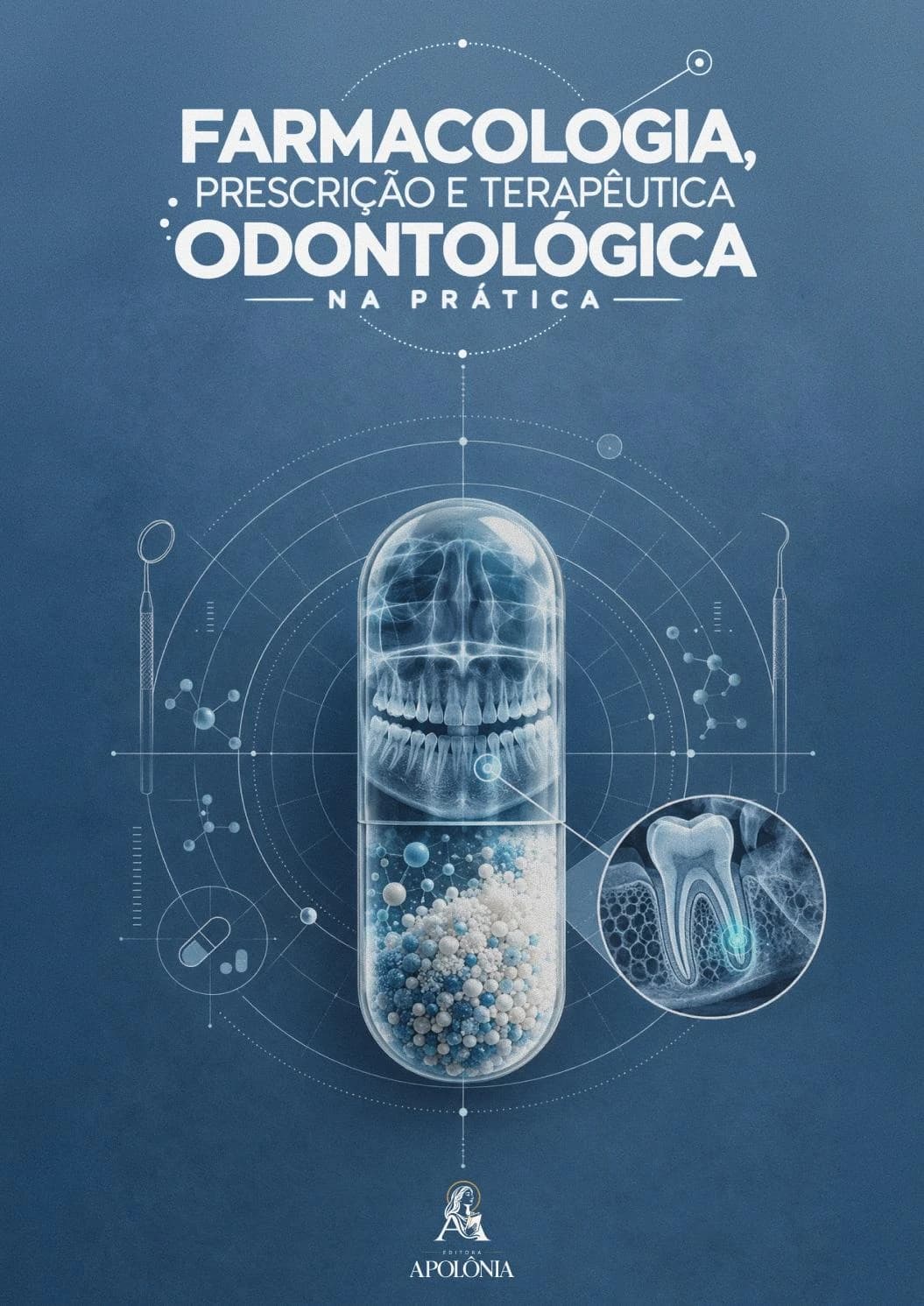 Capa do livro Farmacologia, Prescrição e Terapêutica Odontológica na Prática